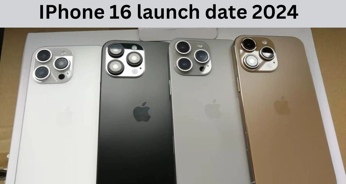 IPhone 16 launch date 2024, price, features