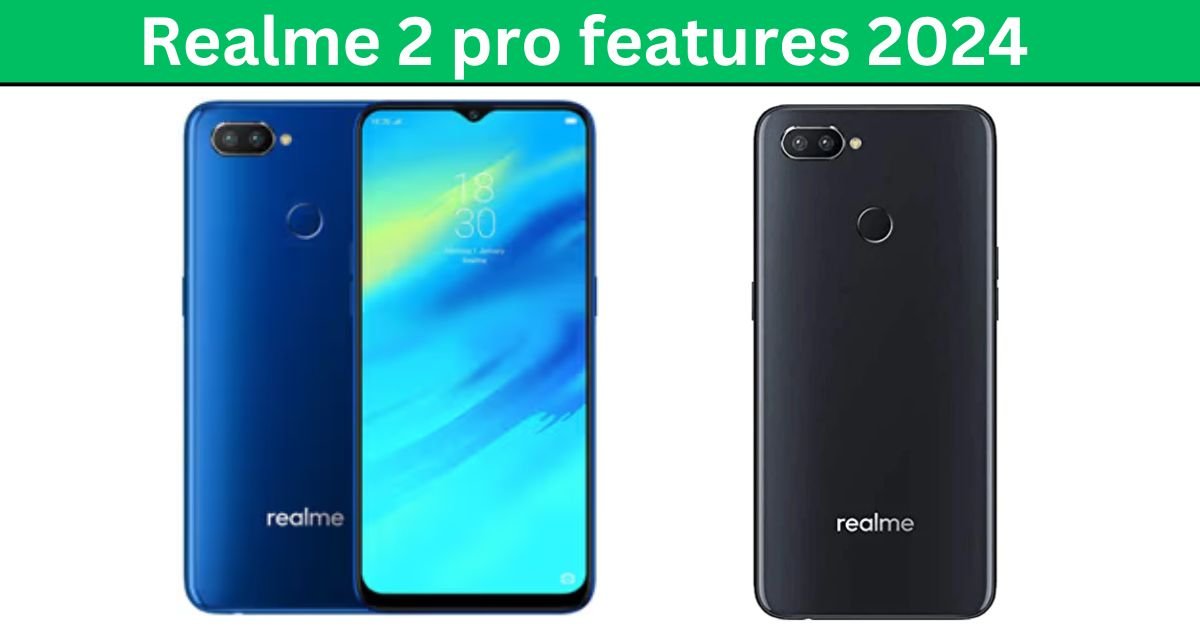 Realme 2 pro features 2024