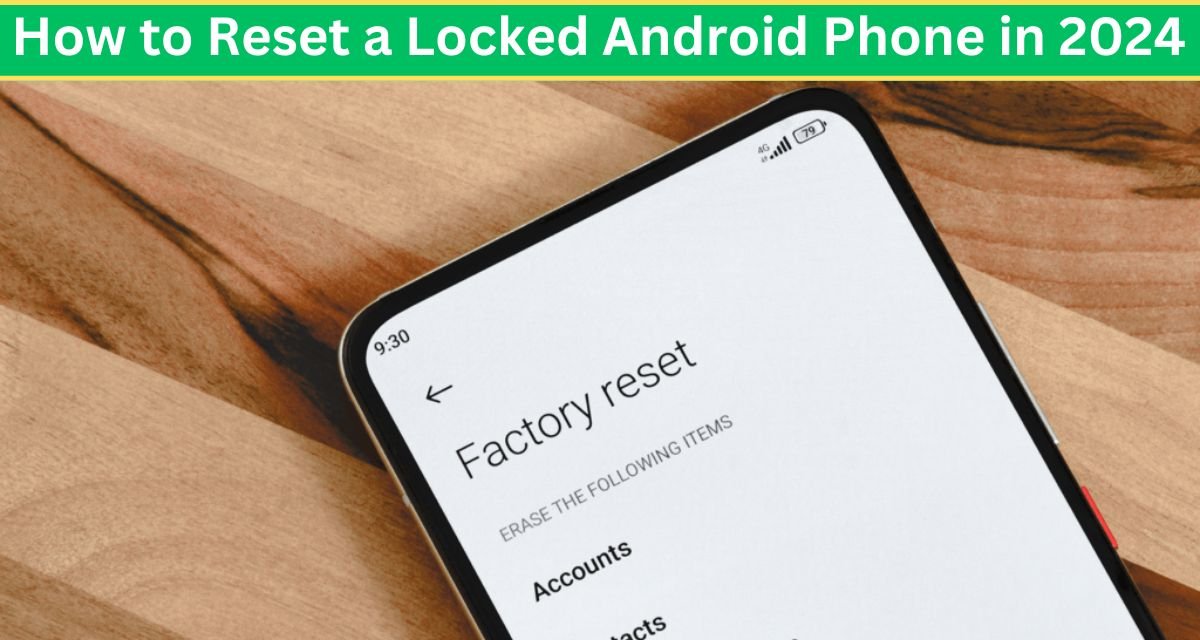 How to Reset a Locked Android Phone in 2024